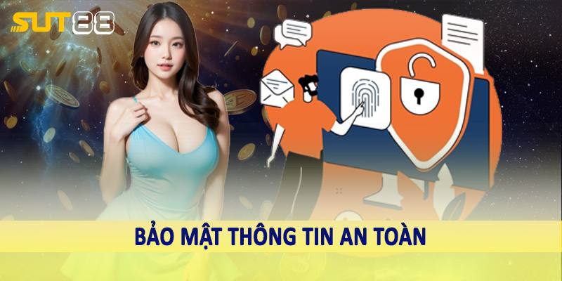 Bảo mật thông tin an toàn