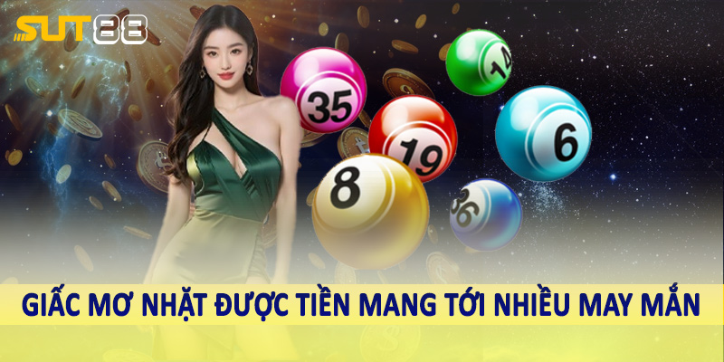 Giấc mơ nhặt được tiền mang tới nhiều may mắn
