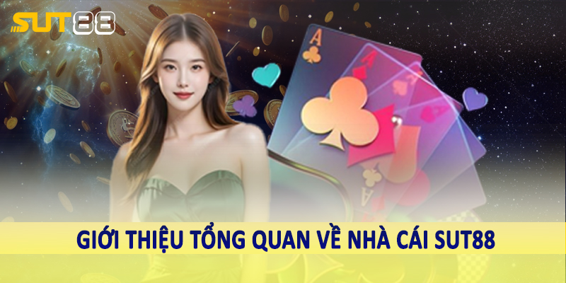 Giới thiệu tổng quan về nhà cái Sut88