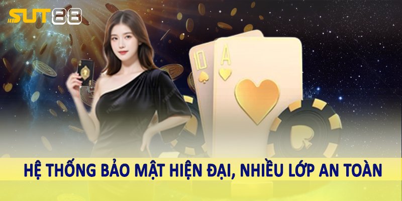 Hệ thống bảo mật hiện đại, nhiều lớp an toàn