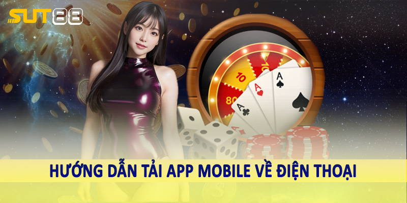 Hướng dẫn tải app mobile về điện thoại
