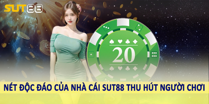 Nét độc đáo của nhà cái sut88 thu hút người chơi