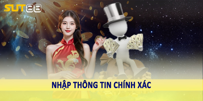 Nhập thông tin chính xác