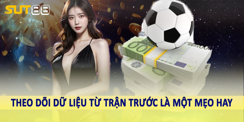 Theo dõi dữ liệu từ trận trước là một mẹo hay